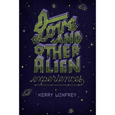 Love and Other Alien Experiences