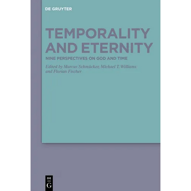 Temporality and Eternity: Nine Perspectives on God and Time