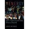 Menergy: San Francisco's Gay Disco Sound