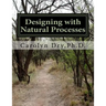 Designing with Natural Processes: Building as if you are part of nature