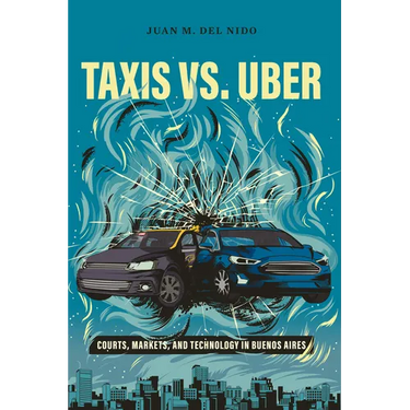 Taxis vs. Uber: Courts, Markets, and Technology in Buenos Aires
