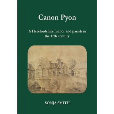 Canon Pyon: a Herefordshire manor and parish in the 17th century
