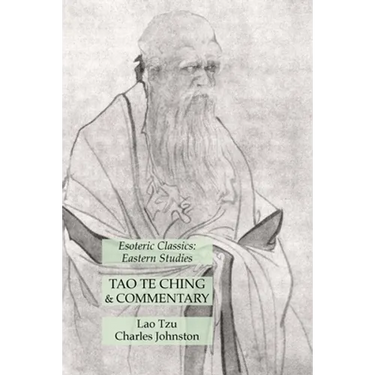 Tao Te Ching & Commentary: Esoteric Classics: Eastern Studies