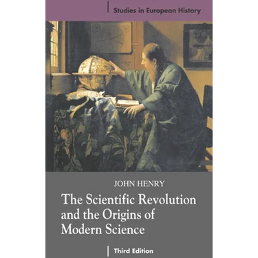 The Scientific Revolution and the Origins of Modern Science