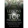 Lessons of a Top Producer: The Financial Advisor's Playbook for the Million Dollar Year