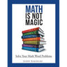 Math Is Not Magic: Solve Your Math Word Problems