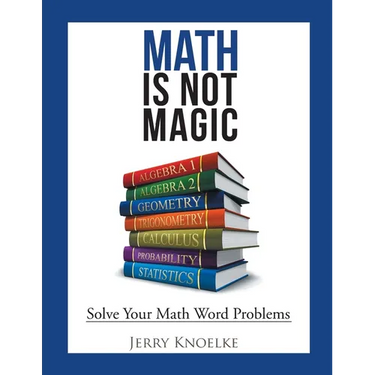 Math Is Not Magic: Solve Your Math Word Problems