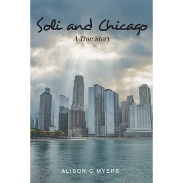 Soli and Chicago: A True Story