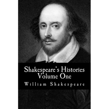 Shakespeare's Histories: Volume One: (King Henry IV: Part One, King Henry IV: Part Two, King Henry V)