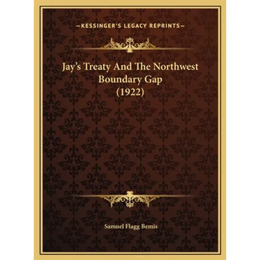 Jay's Treaty And The Northwest Boundary Gap (1922)
