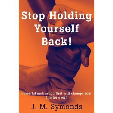 Stop Holding Yourself Back!