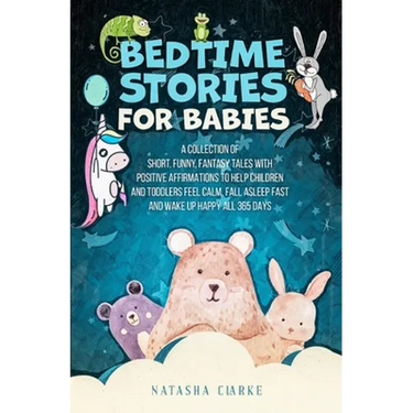 Bedtime Stories for Babies: A collection of short, funny, fantasy tales with positive affirmations to help children and toddlers feel calm, fall aslee