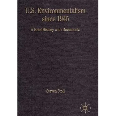 U.S. Environmentalism Since 1945: A Brief History with Documents