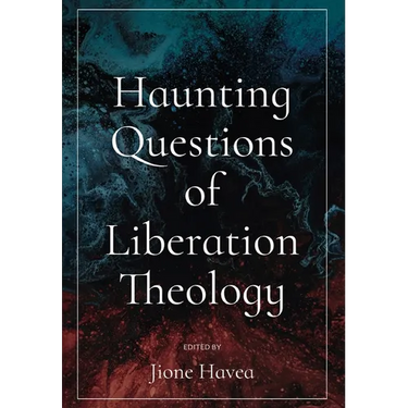 Haunting Questions of Liberation Theology