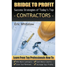 Bridge to Profit: Success Strategies of Today's Top Contractors