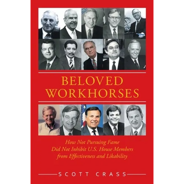 Beloved Workhorses: How Not Pursuing Fame Did Not Inhibit U.S. House Members from Effectiveness and Likability