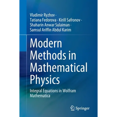 Modern Methods in Mathematical Physics: Integral Equations in Wolfram Mathematica