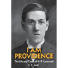 I Am Providence: The Life and Times of H. P. Lovecraft, Volume 1
