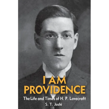I Am Providence: The Life and Times of H. P. Lovecraft, Volume 1
