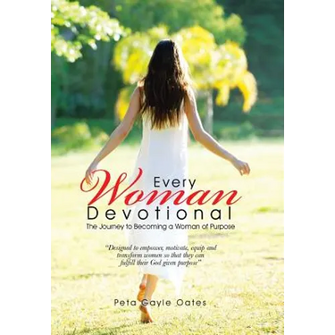 Every Woman Devotional: The Journey to Becoming a Woman of Purpose