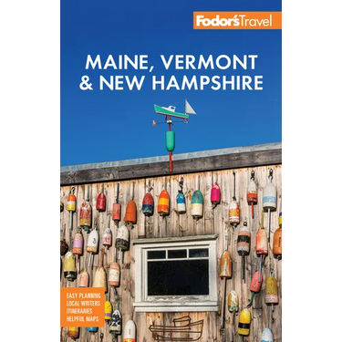 Fodor's Maine, Vermont & New Hampshire: With the Best Fall Foliage Drives & Scenic Road Trips
