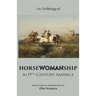 Horsewomanship in 19th-Century America: An Anthology