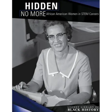 Hidden No More: African American Women in Stem Careers