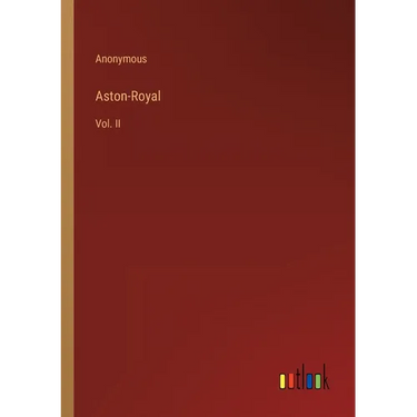 Aston-Royal: Vol. II