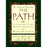 The Path: Creating Your Mission Statement for Work and for Life