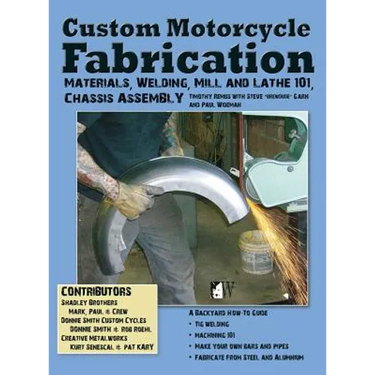 Custom Motorcycle Fabrication: Materials, Welding, Lathe & Mill Work, Chassis Assembly