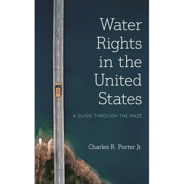 Water Rights in the United States: A Guide Through the Maze