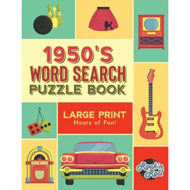 1950's Word Search Puzzle Book: Large Print Word Search Books for Seniors, Adults, and Teens. 100 Easy, Entertaining, Fun Puzzles!