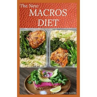 The New Macros Diet: Counting Macro Flexible Dieting Plan To Lose Weight, Increase Energy, and Reverse Disease