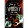 A Dark History of Whisky