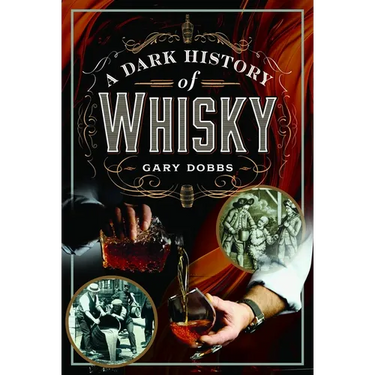 A Dark History of Whisky