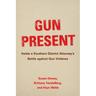 Gun Present: Inside a Southern District Attorney's Battle Against Gun Violence