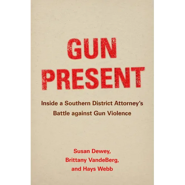 Gun Present: Inside a Southern District Attorney's Battle Against Gun Violence