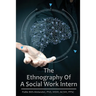The Ethnography of a Social Work Intern