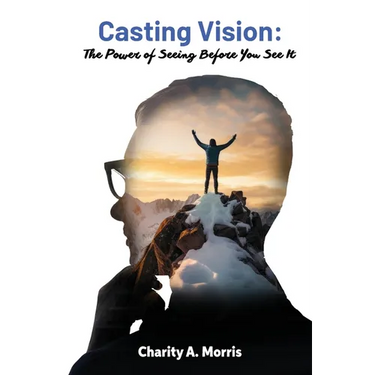 Casting Vision: The Power of Seeing Before You See It