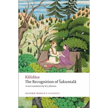 The Recognition of Sakuntala: A Play in Seven Acts