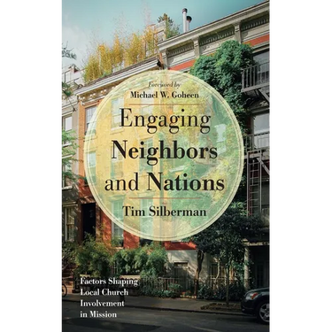 Engaging Neighbors and Nations: Factors Shaping Local Church Involvement in Mission