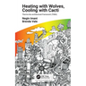 Heating with Wolves, Cooling with Cacti: Thermo-Bio-Architectural Framework (Thba)