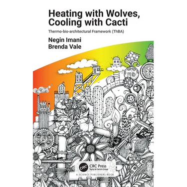 Heating with Wolves, Cooling with Cacti: Thermo-Bio-Architectural Framework (Thba)