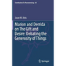 Marion and Derrida on the Gift and Desire: Debating the Generosity of Things