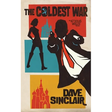 The Coldest War: An Atticus Wolfe Novel