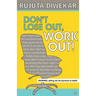 Dont Lose Out, Work Out!
