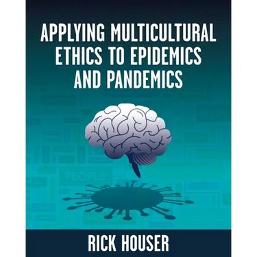Applying Multicultural Ethics to Epidemics and Pandemics