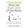 Organizing from the Right Side of the Brain: A Creative Approach to Getting Organized