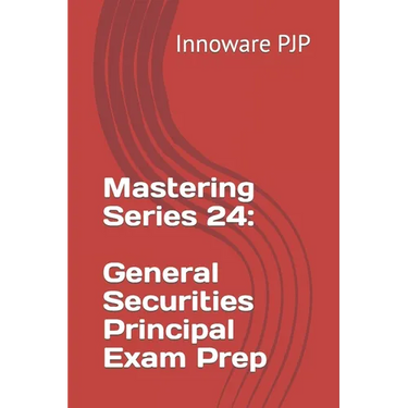 Mastering Series 24: General Securities Principal Exam Prep