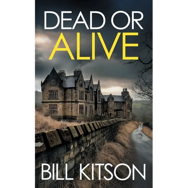 DEAD OR ALIVE an addictive and heart-pounding British crime thriller: an addictive and heart-pounding British crime thriller